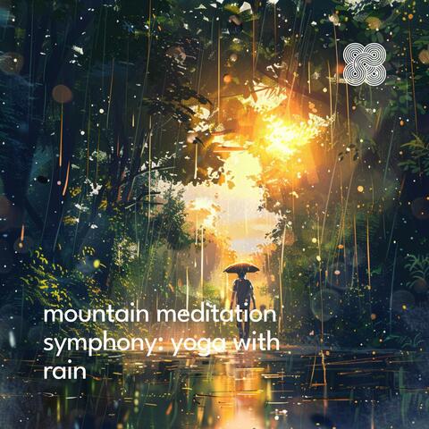 Mountain Meditation Symphony: Yoga with Rain