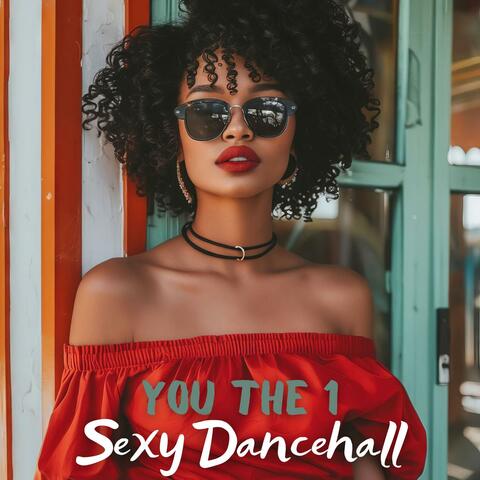 You the 1: Sexy Dancehall Afro Beats