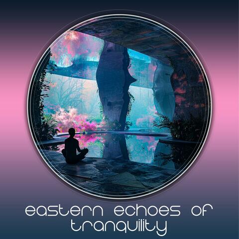 Eastern Echoes of Tranquility