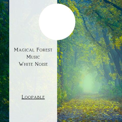 Magical Forest Music (White Noise), Loopable