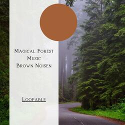 Brown Noise - Soft Ambient Woodlands, Loopable