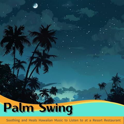 Soothing and Heals Hawaiian Music to Listen to at a Resort Restaurant