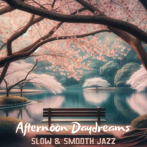 Afternoon Daydreams: Slow & Smooth Jazz to Relax After Work