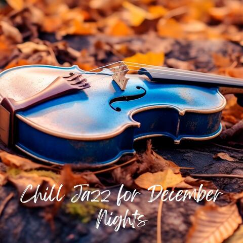 Chill Jazz for December Nights: Smooth Instrumental Tunes for Cozy Winter Evenings, Relaxing at Home