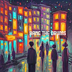 Bang the Drums