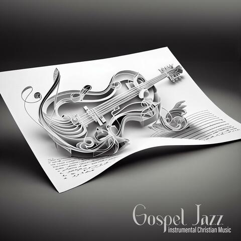 Gospel Jazz: Instrumental Christian Music
