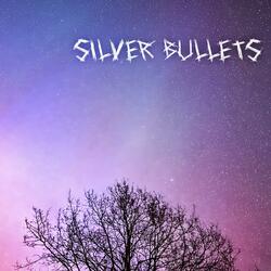 Silver Bullets