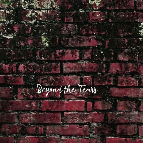 Beyond the Tears