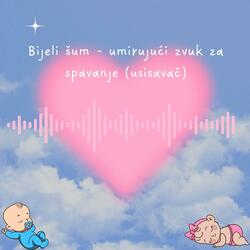 Bijeli šum - umirujući zvuk za spavanje (usisavač)