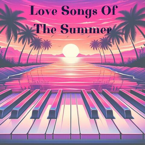 Love Songs Of The Summer: Jazz for Burning Desire, Peaceful Jazz Bacground Music