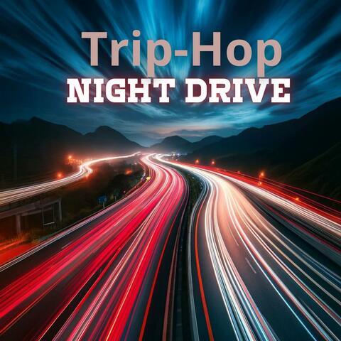 Dusk to Dawn: Trip-Hop Beats for Night Drives