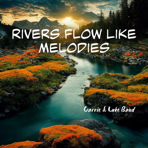 Rivers Flow Like Melodies