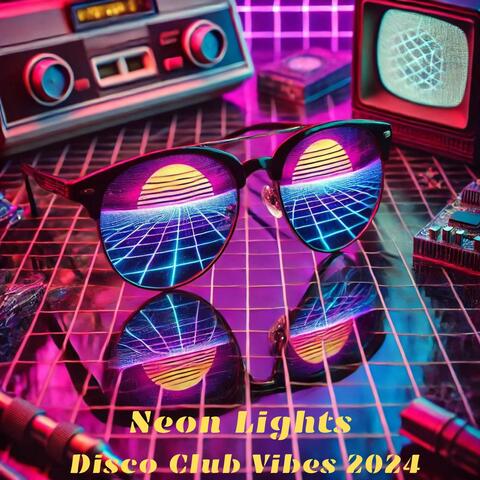 Neon Lights: Disco Club Vibes 2024