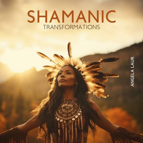 Shamanic Transformations: Metamorphosis of the Soul