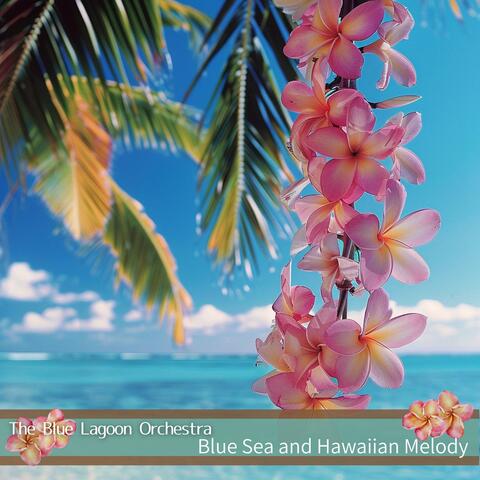Blue Sea and Hawaiian Melody