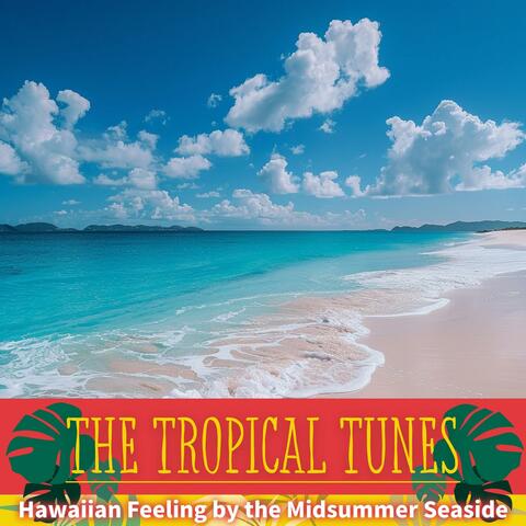 Hawaiian Feeling by the Midsummer Seaside
