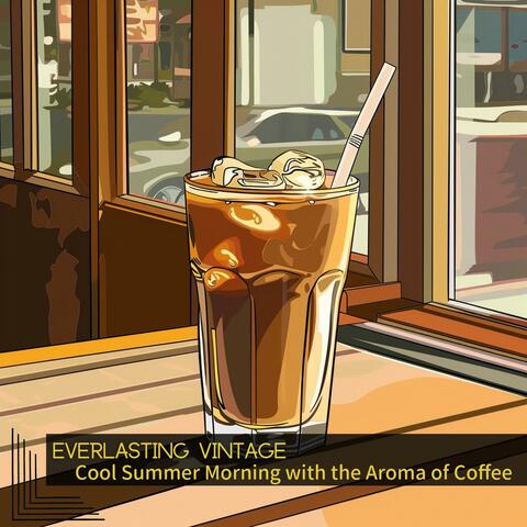Cool Summer Morning with the Aroma of Coffee