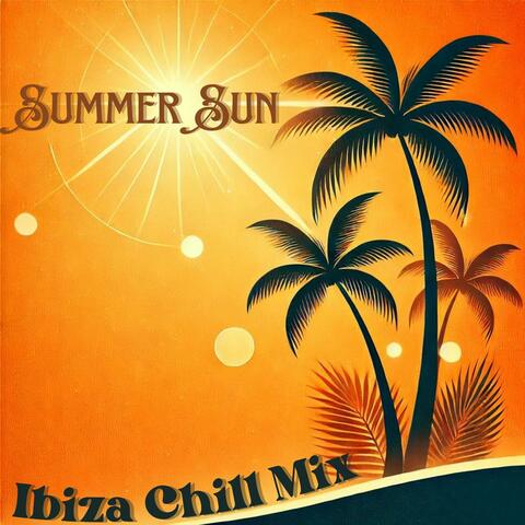 Summer Sun: Ibiza Chill Mix, Chillout Sunset Cafe, Summer Beach Lounge