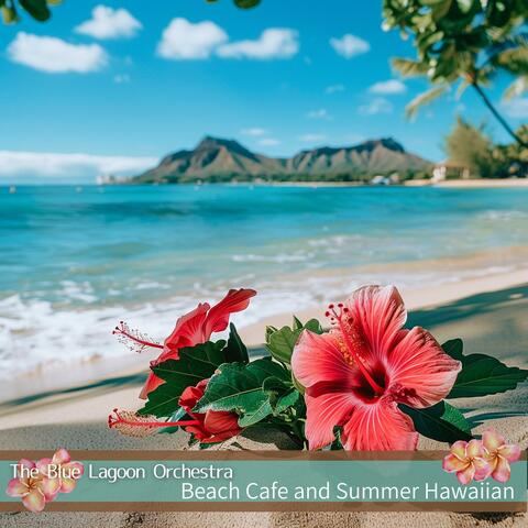 Beach Cafe and Summer Hawaiian