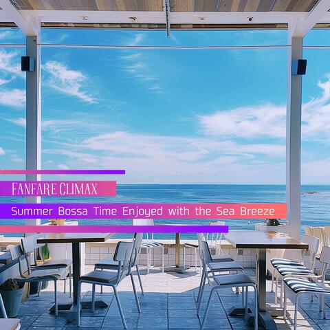 Summer Bossa Time Enjoyed with the Sea Breeze