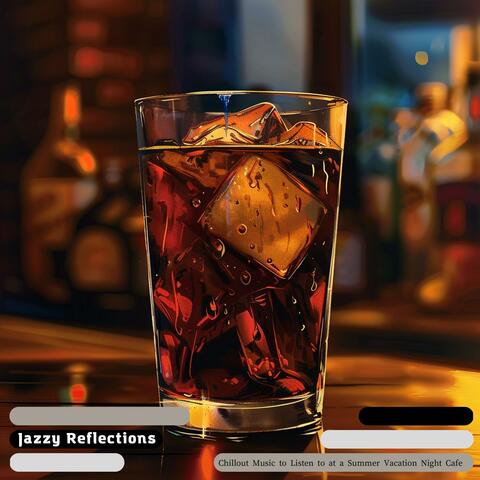 Chillout Music to Listen to at a Summer Vacation Night Cafe