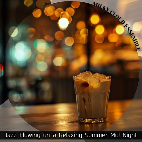 Jazz Flowing on a Relaxing Summer Mid Night