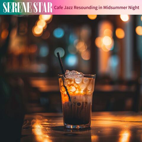 Cafe Jazz Resounding in Midsummer Night