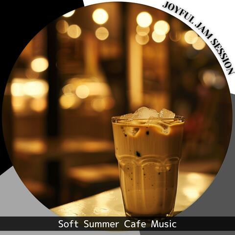 Soft Summer Cafe Music