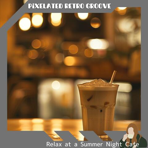 Relax at a Summer Night Cafe
