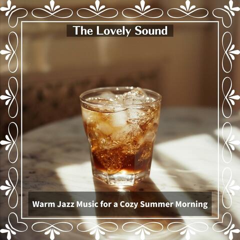 Warm Jazz Music for a Cozy Summer Morning