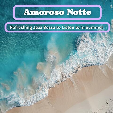 Refreshing Jazz Bossa to Listen to in Summer