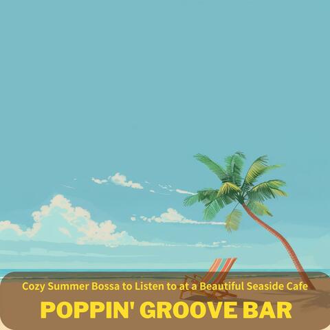 Cozy Summer Bossa to Listen to at a Beautiful Seaside Cafe