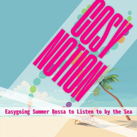 Easygoing Summer Bossa to Listen to by the Sea