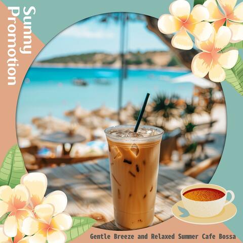 Gentle Breeze and Relaxed Summer Cafe Bossa
