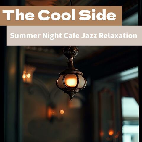 Summer Night Cafe Jazz Relaxation