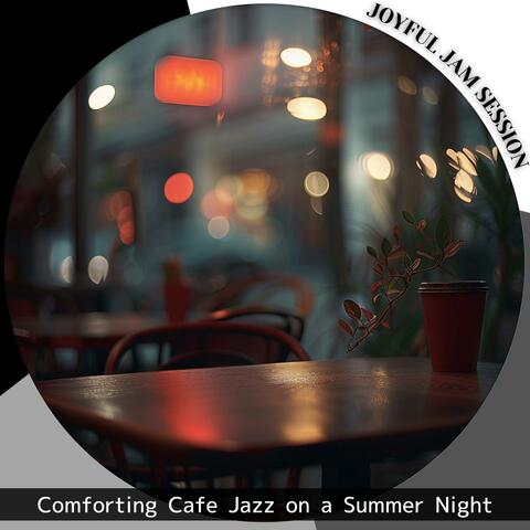 Comforting Cafe Jazz on a Summer Night