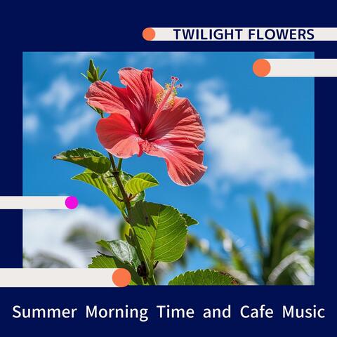 Summer Morning Time and Cafe Music
