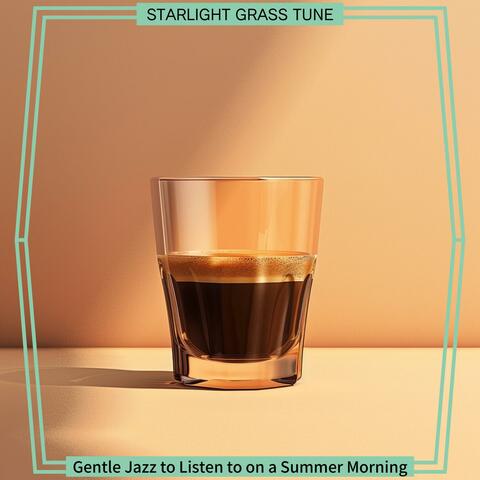 Gentle Jazz to Listen to on a Summer Morning
