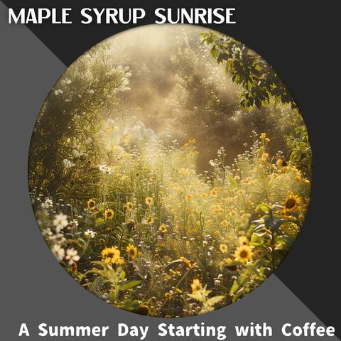 A Summer Day Starting with Coffee