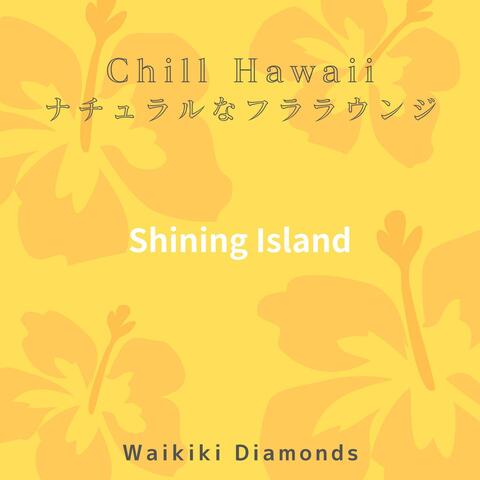 Chill Hawaii: ナチュラルなフララウンジ - Shining Island