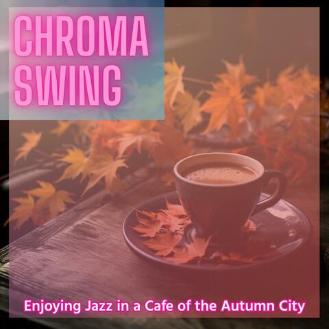 Enjoying Jazz in a Cafe of the Autumn City