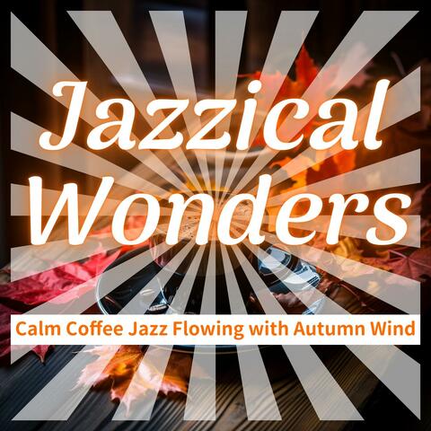 Calm Coffee Jazz Flowing with Autumn Wind