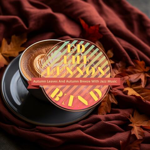 Autumn Leaves and Autumn Breeze with Jazz Music