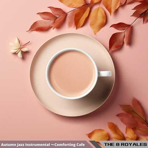 Autumn Jazz Instrumental 〜comforting Cafe
