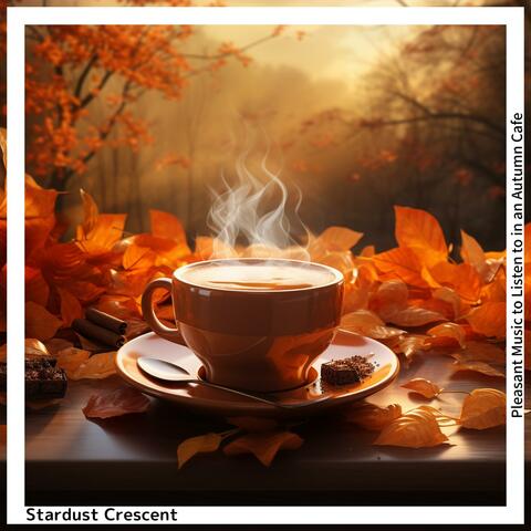 Pleasant Music to Listen to in an Autumn Cafe