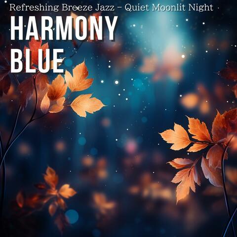 Refreshing Breeze Jazz – Quiet Moonlit Night