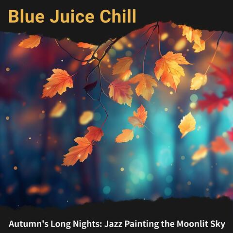 Autumn's Long Nights: Jazz Painting the Moonlit Sky