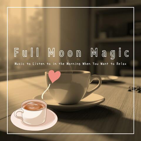 Music to Listen to in the Morning When You Want to Relax
