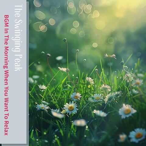 Bgm in the Morning When You Want to Relax
