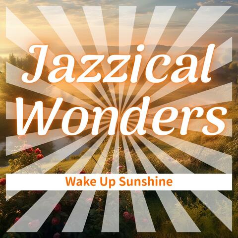 Wake up Sunshine